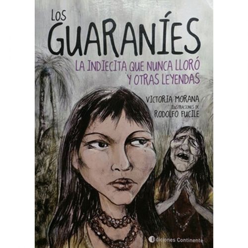 LOS GUARANIES - LA INDIECITA QUE NUNCA LLORO Y OTRAS LEYENDA