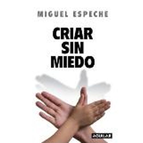 CRIAR SIN MIEDO CRIAR SIN MIEDO
