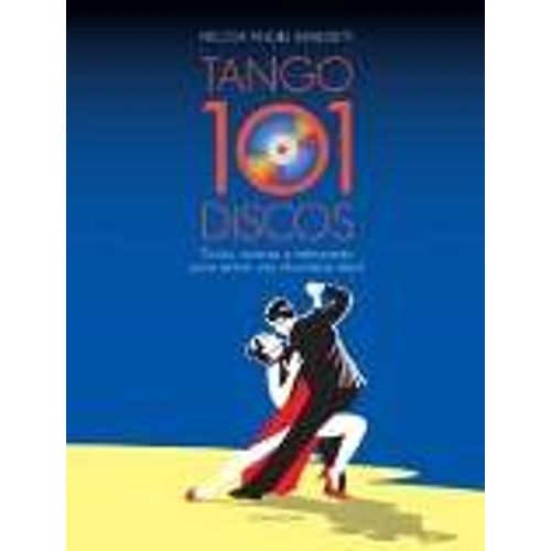 101 DISCOS DE TANGO PARA LA DISCOTECA