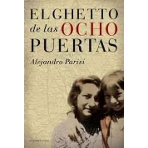 EL GHETTO DE LAS OCHO PUERTAS - ALEJANDRO PARISI