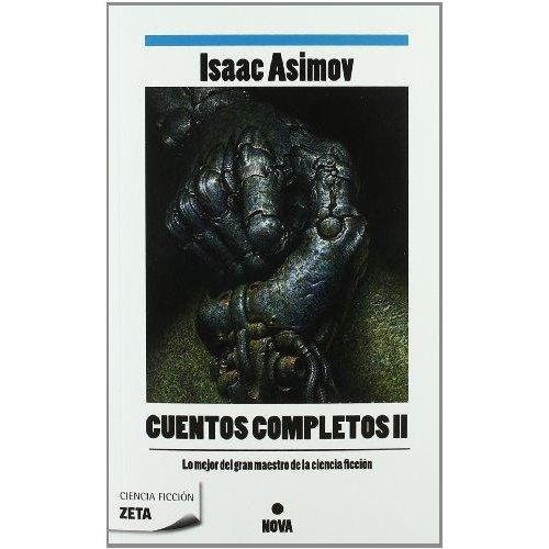 CUENTOS COMPLETOS II - ISAAC ASIMOV - EDICIONES B