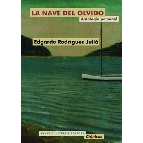 LA NAVE DEL OLVIDO - ANTOLOGIA PERSONAL - E. RODRIGUEZ JULIA