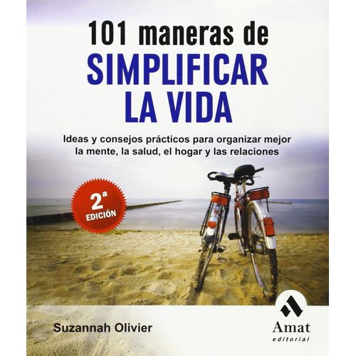 101 MANERAS DE SIMPLIFICAR LA VIDA 2/ED. - SUSANNAH OLIVIER