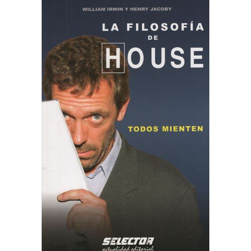 LIBRO LA FILOSOFIA DE HOUSE / TODOS MIENTEN / IRWIN / JACOBY LIBRO LA FILOSOFIA DE HOUSE / TODOS MIENTEN / IRWIN / JACOBY