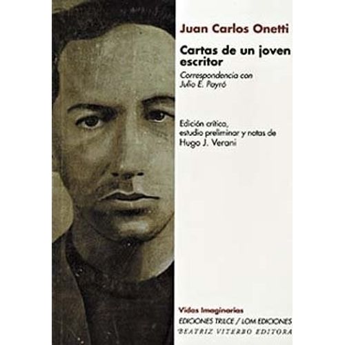 CARTAS DE UN JOVEN ESCRITOR - JUAN CARLOS ONETTI