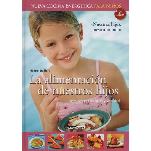 LA ALIMENTACION DE NUESTROS HIJOS - MONTSE BRADFORD