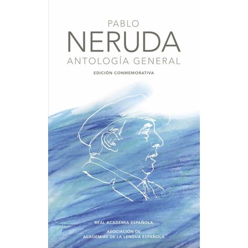 ANTOLOGIA GENERAL - PABLO NERUDA - ED. CONMEMORATIVA