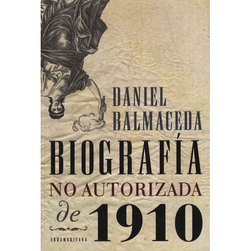 BIOGRAFIA NO AUTORIZADA DE 1910