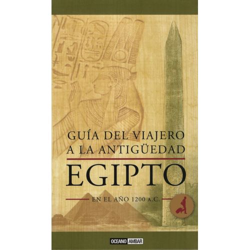 EGIPTO: GUIA DEL VIAJERO A LA ANTIGUEDAD