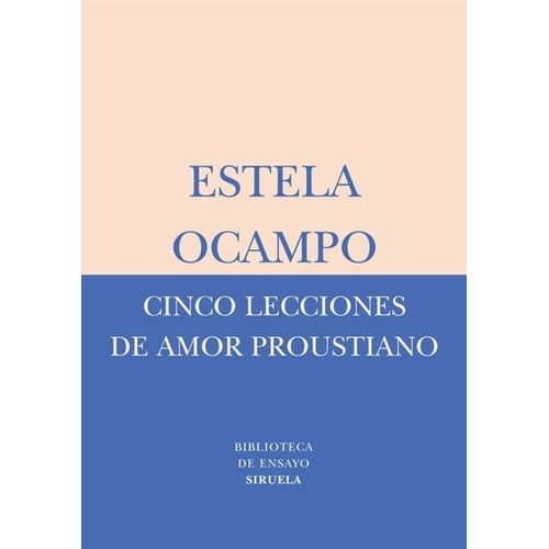 CINCO LECCIONES DE AMOR PROUSTIANO - ESTELA OCAMPO