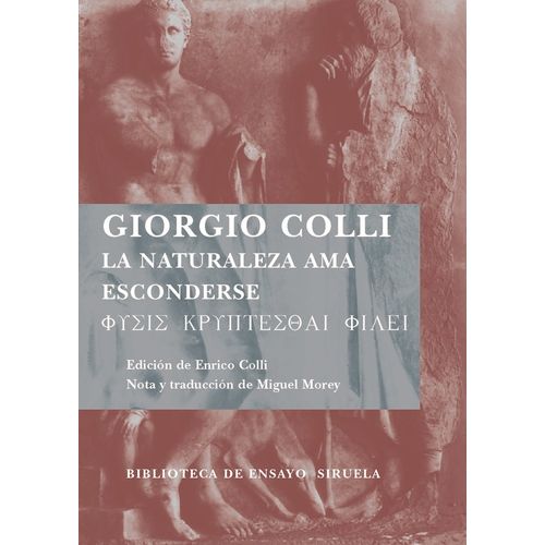 LA NATURALEZA AMA ESCONDERSE - GIORGIO COLLI