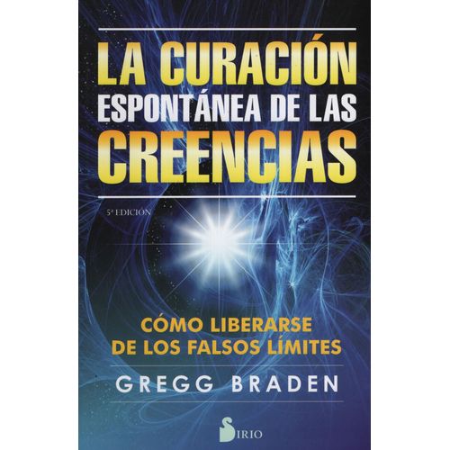 LA CURACION ESPONTANEA DE LAS CREENCIAS - COMO LIBERARSE DE