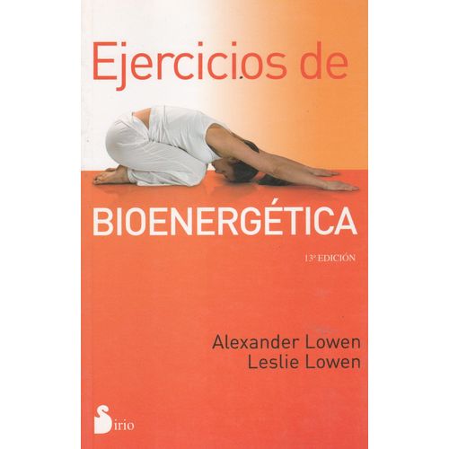 EJERCICIOS DE BIOENERGETICA N/ED. - ALEXANDER Y LESLIE LOWEN