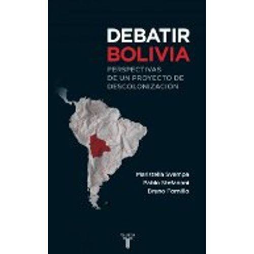 DEBATIR BOLIVIA: PERSPECTIVAS DE UN PROYECTO DE DESCOLONIZAC