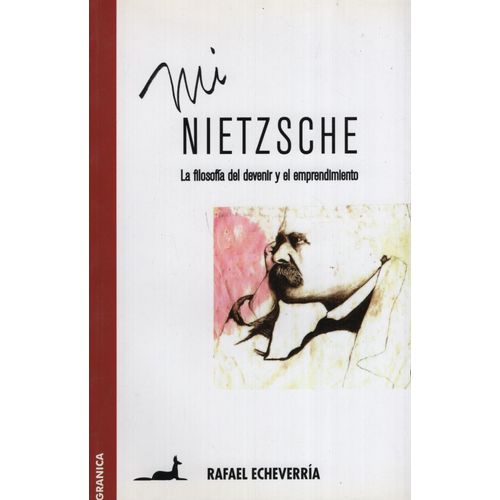 MI NIETZSCHE: LA FILOSOFIA DEL DEVENIR Y EL EMPRENDIMIENTO