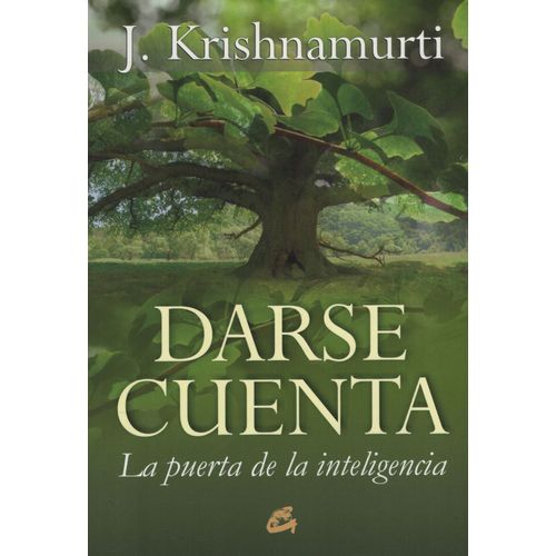 DARSE CUENTA: LA PUERTA DE LA INTELIGENCIA - JIDDU KRISHNAMU