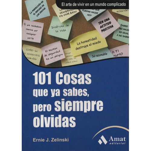 101 COSAS QUE YA SABES, PERO SIEMPRE OLVIDAS - E. ZELINSKI 101 COSAS QUE YA SABES, PERO SIEMPRE OLVIDAS - E. ZELINSKI