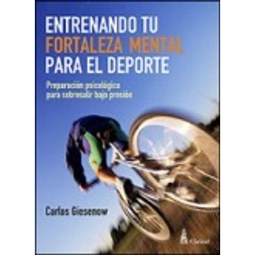 ENTRENANDO TU FORTALEZA MENTAL PARA EL DEPORTE - PREPARACION