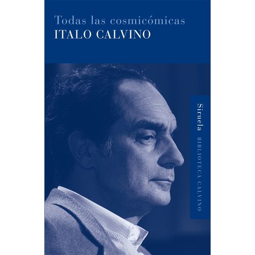 TODAS LAS COSMICOMICAS - ITALO CALVINO