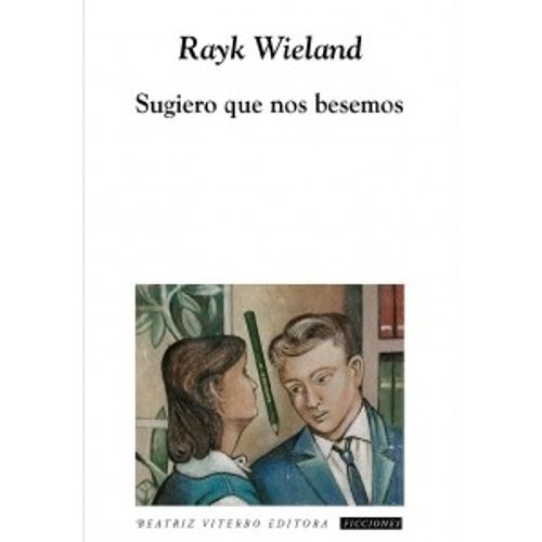 SUGIERO QUE NOS BESEMOS - RAYK WIELAND