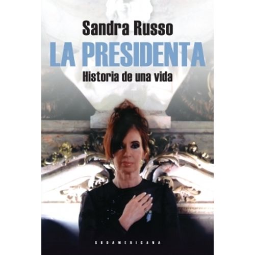 LA PRESIDENTA: HISTORIA DE UNA VIDA
