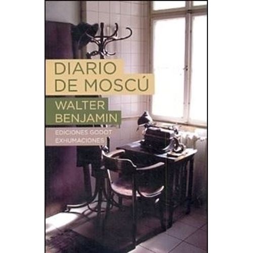 DIARIO DE MOSCU - WALTER BENJAMIN