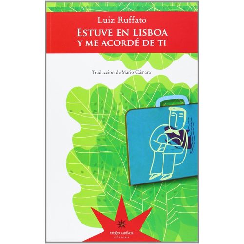 ESTUVE EN LISBOA Y ME ACORDE DE TI - LUIZ RUFFATO