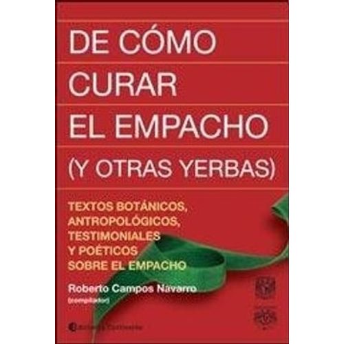 DE COMO CURAR EL EMPACHO (Y OTRAS YERBAS) DE COMO CURAR EL EMPACHO (Y OTRAS YERBAS)