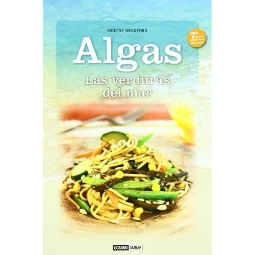 LIBRO ALGAS - LAS VERDURAS DEL MAR - MONTSE BRADFORD LIBRO ALGAS - LAS VERDURAS DEL MAR - MONTSE BRADFORD