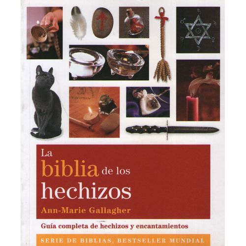 LA BIBLIA DE LOS HECHIZOS - ANN MARIE GALAGHER