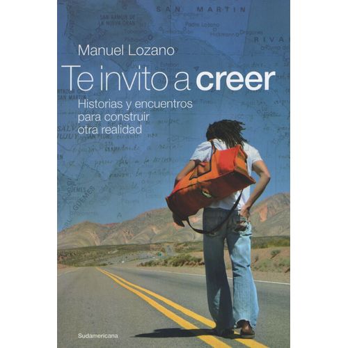 TE INVITO A CREER: HISTORIAS Y ENCUENTROS PARA CONSTRUIR OTR