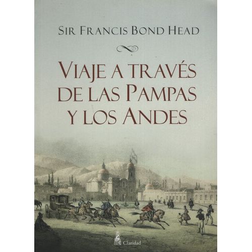 VIAJE A TRAVÉS DE LAS PAMPAS Y LOS ANDES