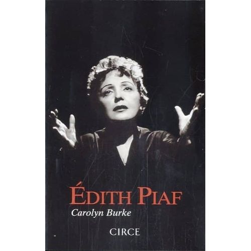 EDITH PIAF - CAROLYN BURKE EDITH PIAF - CAROLYN BURKE