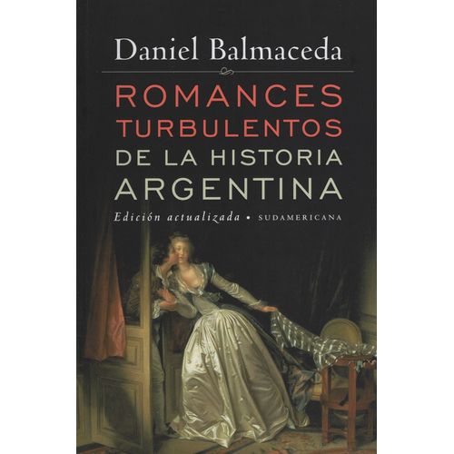 ROMANCES TURBULENTOS DE LA HISTORIA ARGENTINA (ED.ACTUALIZAD