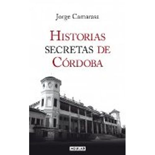 HISTORIAS SECRETAS DE CORDOBA