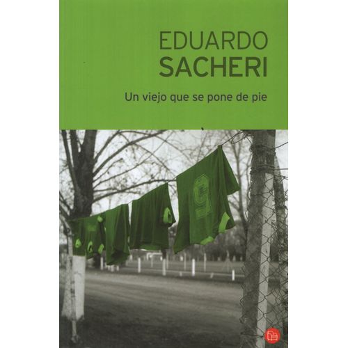 UN VIEJO QUE SE PONE DE PIE - EDUARDO SACHERI