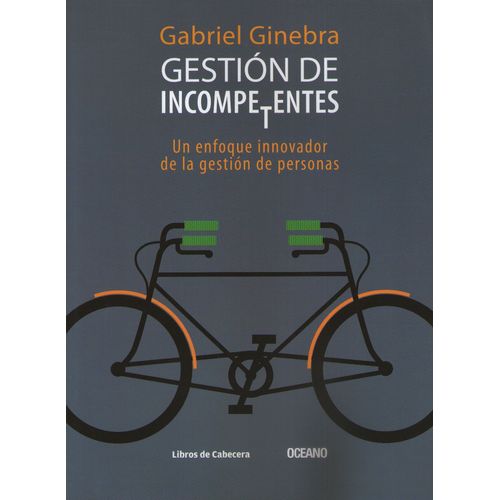 GESTION DE INCOMPETENTES - UN ENFOQUE INNOVADOR DE LA GESTIO