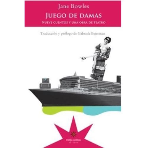 JUEGOS DE DAMAS - NUEVE CUENTOS Y UNA OBRA DE TEATRO - JANE
