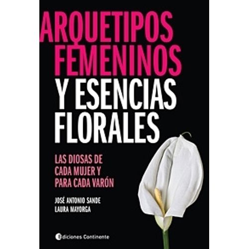 ARQUETIPOS FEMENINOS Y ESENCIAS FLORALES - SANDE - MAYORGA