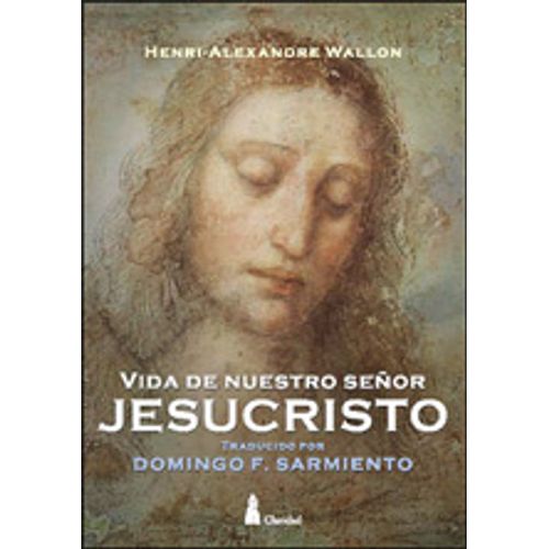 VIDA DE NUESTRO SEÑOR JESUCRISTO