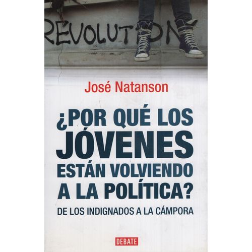 POR QUE LOS JOVENES ESTAN VOLVIENDO A LA POLITICA?
