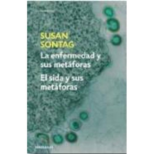 LA ENFERMEDAD Y SUS METAFORAS. EL SIDA Y SUS METAFORAS