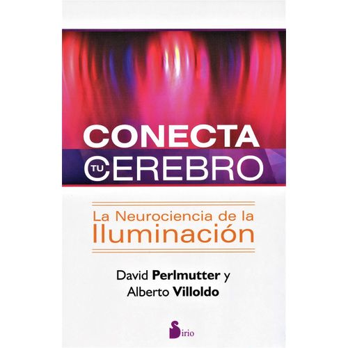 CONECTA TU CEREBRO - DAVID PERLMUTTER - ALBERTO VILLOLDO