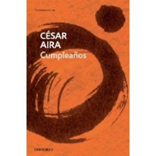 LIBRO CUMPLEAÑOS - CESAR AIRA - DEBOLSILLO