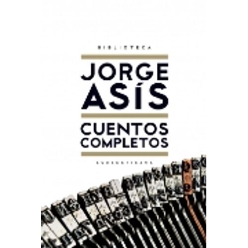 CUENTOS COMPLETOS - JORGE ASIS - SUDAMERICANA