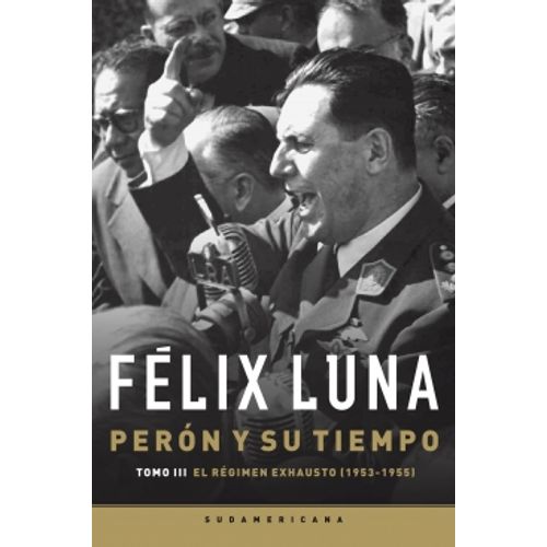 PERON Y SU TIEMPO. TOMO III