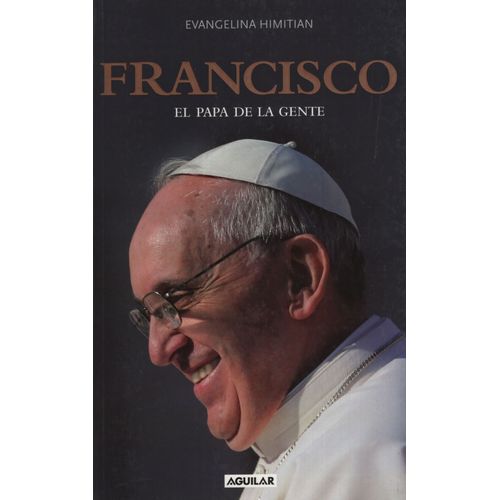FRANCISCO, EL PAPA DE LA GENTE