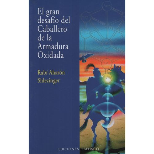 EL GRAN DESAFIO DEL CABALLERO DE LA ARMADURA OXIDADA
