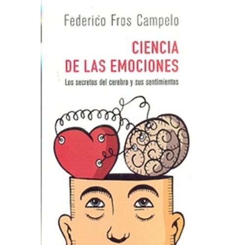 LA CIENCIA DE LAS EMOCIONES LA CIENCIA DE LAS EMOCIONES