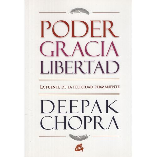 PODER, GRACIA Y LIBERTAD - LA FUENTE DE LA FELICIDAD PERMANE